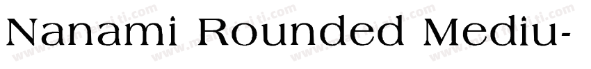 Nanami Rounded Mediu字体转换